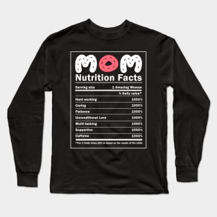 Mom Nutritional Facts Funny Mother Day Long Sleeve T-Shirt